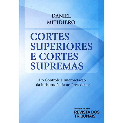 Daniel Mitidiero - Cortes Superiores e Cortes Supremas