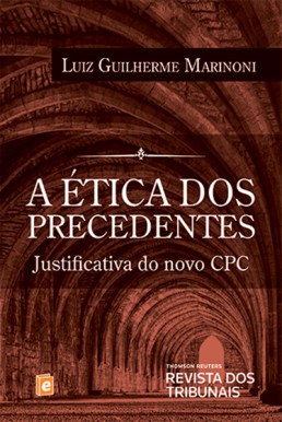 Luiz Guilherme Marinoni - A ética dos precedentes
