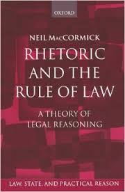 Neil MacCormick - Rhetoric and the Rule of Law